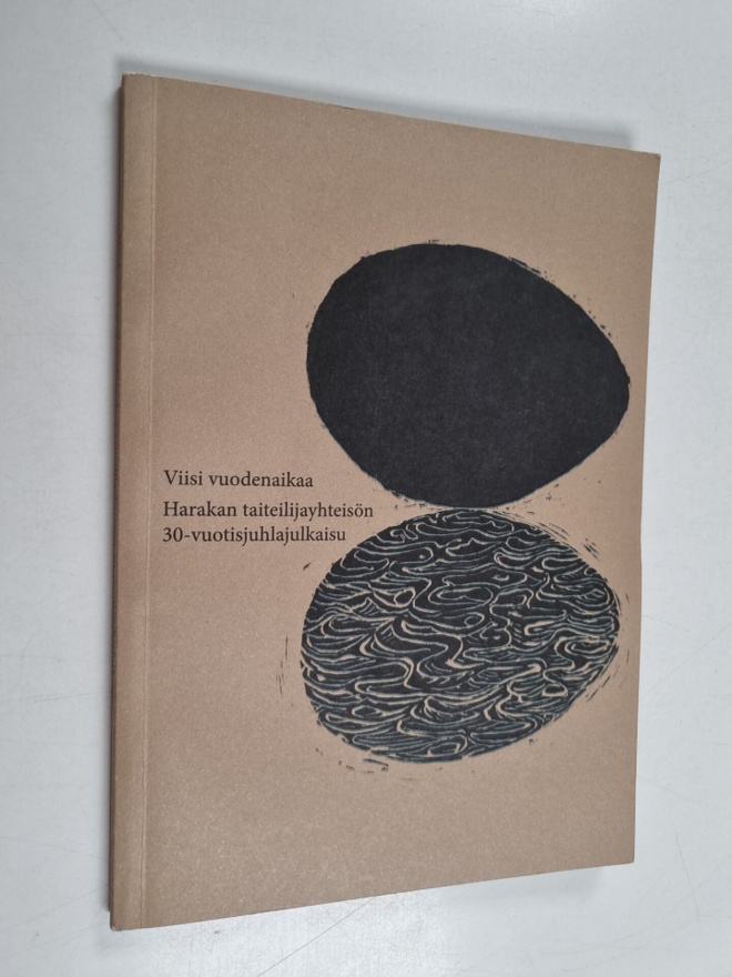 Viisi vuodenaikaa : Harakan taiteilijayhteisön 30-vuotisj...