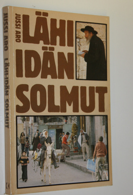 Jussi Aro : Lähi-idän solmut