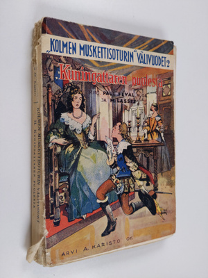 Paul Feval : Kolmen muskettisoturin välivuodet 2 : Kuning...