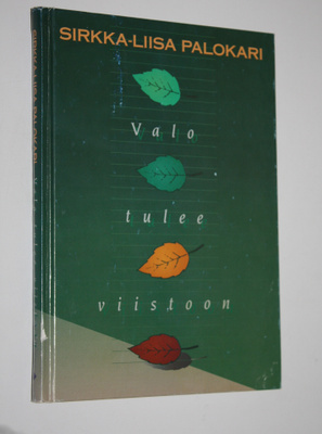 Sirkka-Liisa Palokari : Valo tulee viistoon (signeerattu)