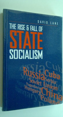 David Lane : The Rise and Fall of State Socialism