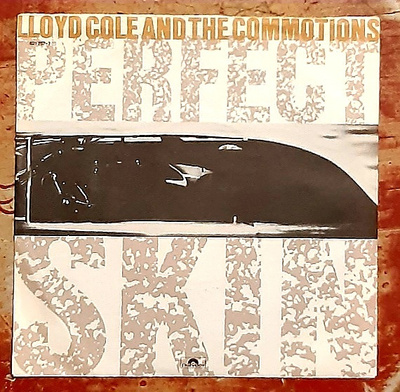 Lloyd Cole And The Commotions - Perfect Skin 7"single