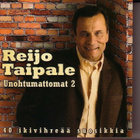 cd, Reijo Taipale - Unohtumattomat 2 - 40 ikivihreää suosikk - pikkukuva 1