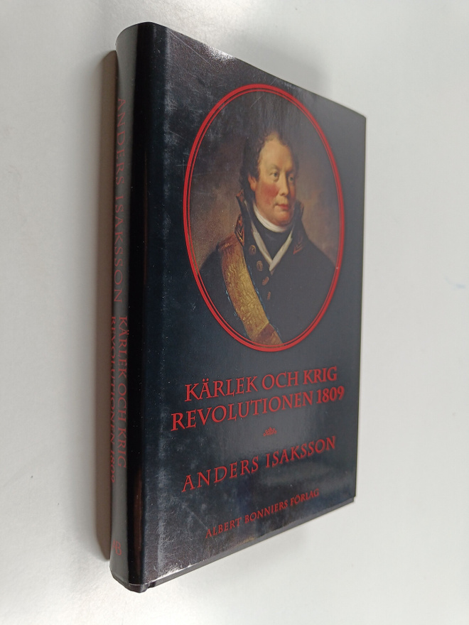 Anders Isaksson : Kärlek och krig : revolutionen 1809