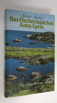 Johannes Hegaland : Das Fischermädchen Anna Gyria : Ein H...