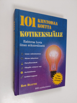 Rob Beattie : 101 kiintoisaa koetta kotikeksijälle : kieh...