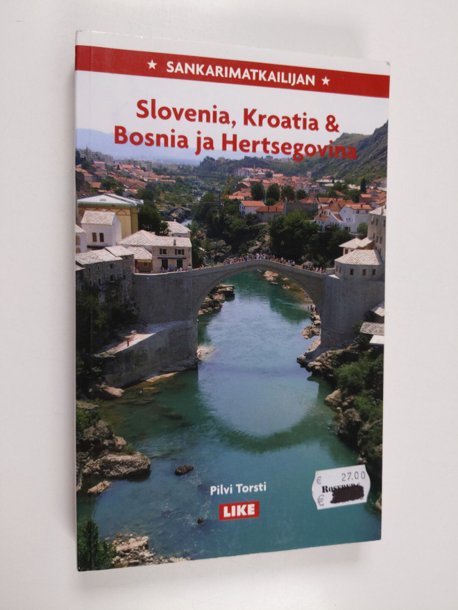 Pilvi Torsti : Sankarimatkailijan Slovenia, Kroatia & Bos...