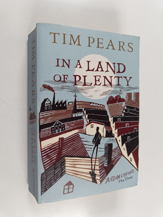 Tim Pears : In a Land of Plenty