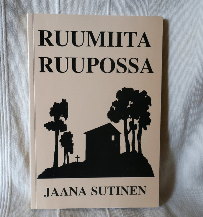 RUUMIITA RUUPOSSA, Jaana Sutinen