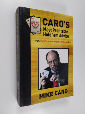 Mike Caro : Caro's Most Profitable Hold'em Advice