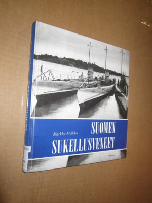 Markku Melkko : Suomen sukellusveneet