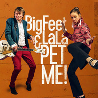 BIGFEET & LALA / PET ME! LP