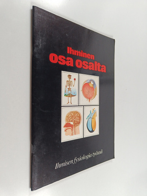 Thelma (käännös) Aro : Ihminen osa osalta : ihmisen fysio...