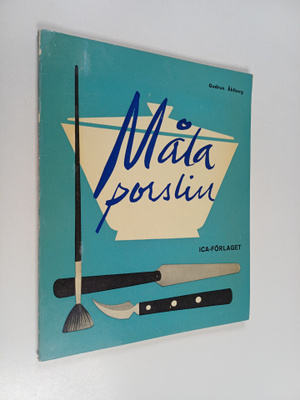 Gudrun Åhlberg : Måla porslin : instruktiv handledning me...