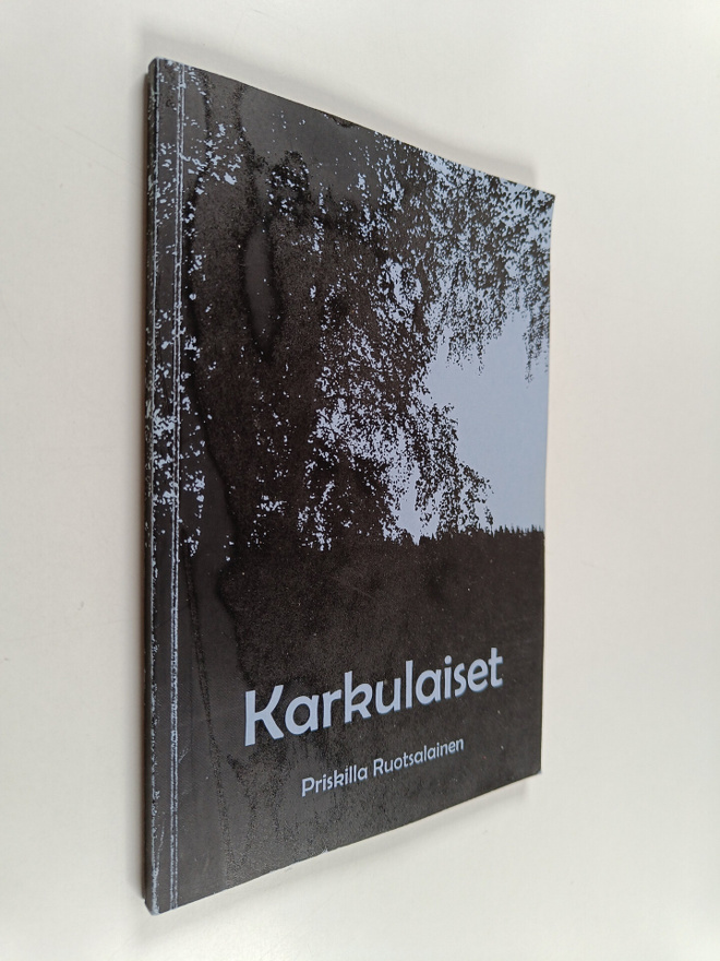 Priskilla Ruotsalainen : Karkulaiset (signeerattu, tekijä...