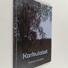 Priskilla Ruotsalainen : Karkulaiset (signeerattu, tekijä... - pikkukuva 1