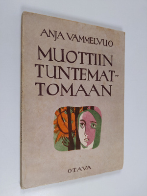 Anja Vammelvuo : Muottiin tuntemattomaan : runoja