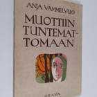 Anja Vammelvuo : Muottiin tuntemattomaan : runoja - pikkukuva 1