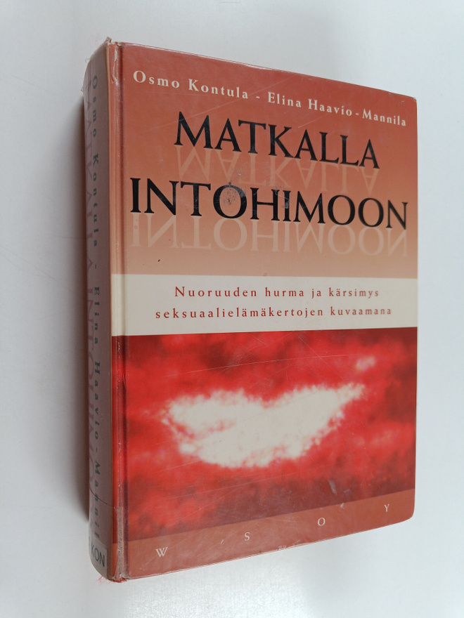 Osmo Kontula : Matkalla intohimoon : nuoruuden hurma ja k...