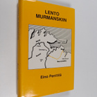 Eino Penttilä : Lento Murmanskiin - pikkukuva 1