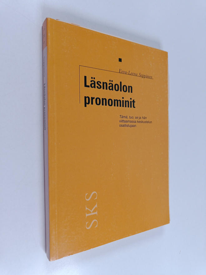 Eeva-Leena Seppänen : Läsnäolon pronominit : tämä, tuo, s...