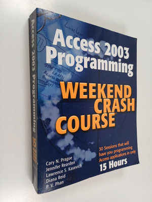 Cary N. Prague ym. : Access 2003 Programming Weekend Cras...