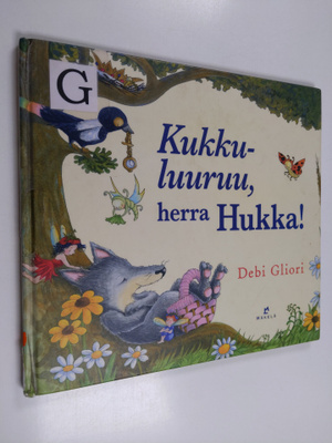 Debi Gliori : Kukkuluuruu, herra Hukka!