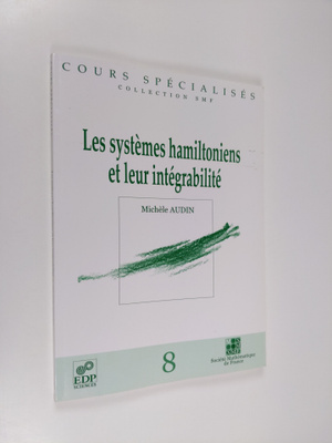 Michele Audin : Les systemes hamiltoniens et leur integra...
