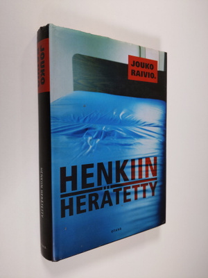 Jouko Raivio : Henkiin herätetty : jännitysromaani