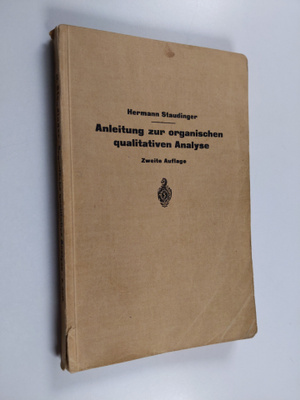 Hermann Staudinger : Anleitung zur organischen qualitativ...