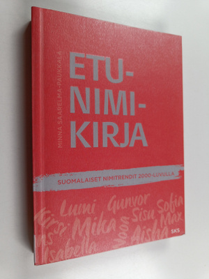 Minna Saarelma-Paukkala : Etunimikirja : suomalaiset nimi...