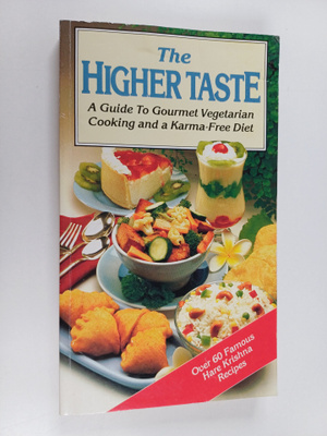 A. C. Bhaktivedanta Swami Prabhupada : The Higher Taste :...
