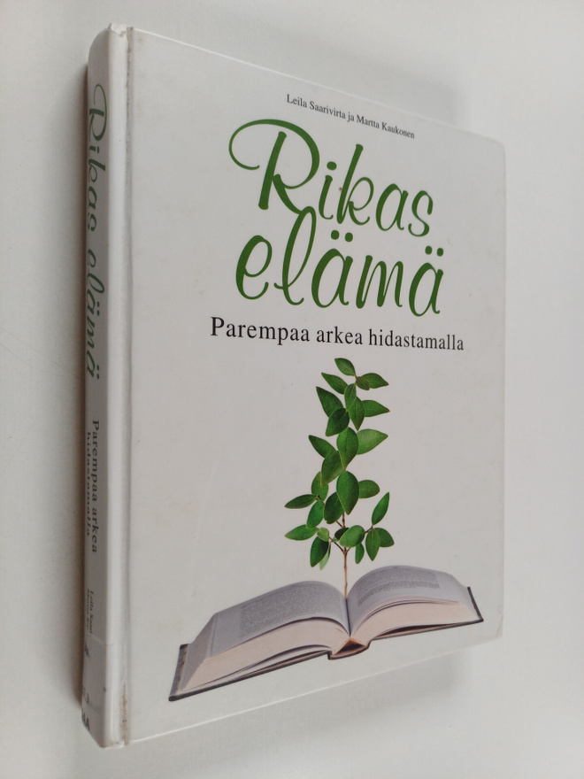 Leila Saarivirta : Rikas elämä : parempaa arkea hidastamalla