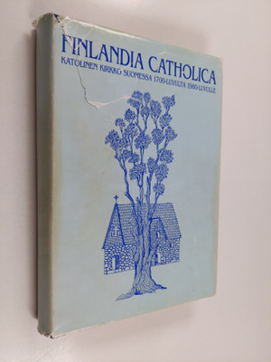 Kalevi Vuorela : Finlandia catholica : katolinen kirkko S...