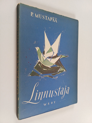 P. Mustapää : Linnustaja : runoja