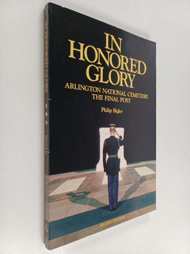 Philip Bigler : In Honored Glory - Arlington National Cem...