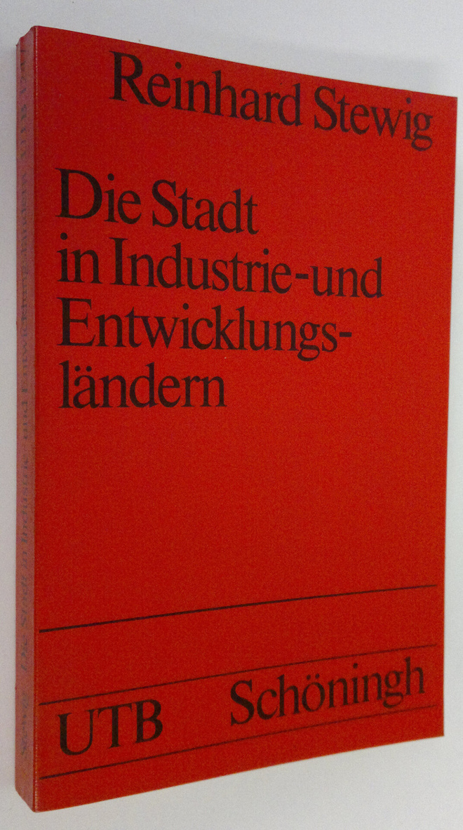 Reinhard Stewig : Die Stadt in Industrie- und Entwicklung...