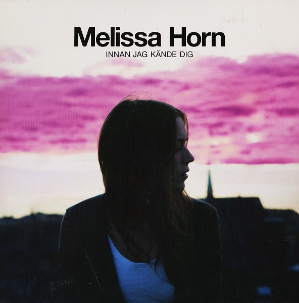 Melissa Horn – Innan Jag Kände Dig CD