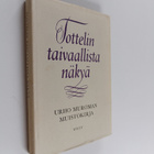 Marja-Terttu Tolamo ym. : Tottelin taivaallista näkyä : U... - pikkukuva 1