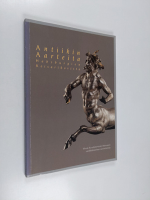 Antiikin aarteita Habsburgien keisarihovista : Wienin Kun...