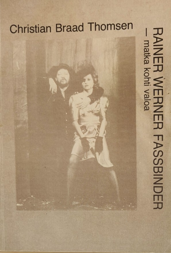 Christian Braad Thomsen: Rainer Werner Fassbinder