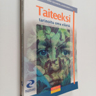 Inkeri Sava ym. : Taiteeksi tarinoitu oma elämä - pikkukuva 1