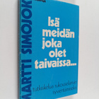 Martti Simojoki : Isä meidän, joka olet taivaissa : tutki... - pikkukuva 1