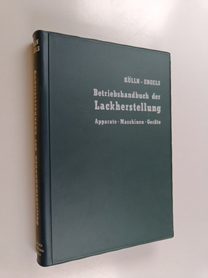 Hermann O. Kölln : Betriebshandbuch der Lackherstellung :...