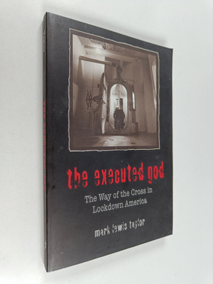 Mark L. Taylor : The executed God : the way of the cross ...