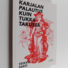 Veikko Saksi : Karjalan palautus kuin tukka takussa - pikkukuva 1
