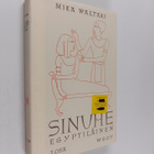 Mika Waltari : Sinuhe Egyptiläinen, 1. osa : viisitoista ... - pikkukuva 1