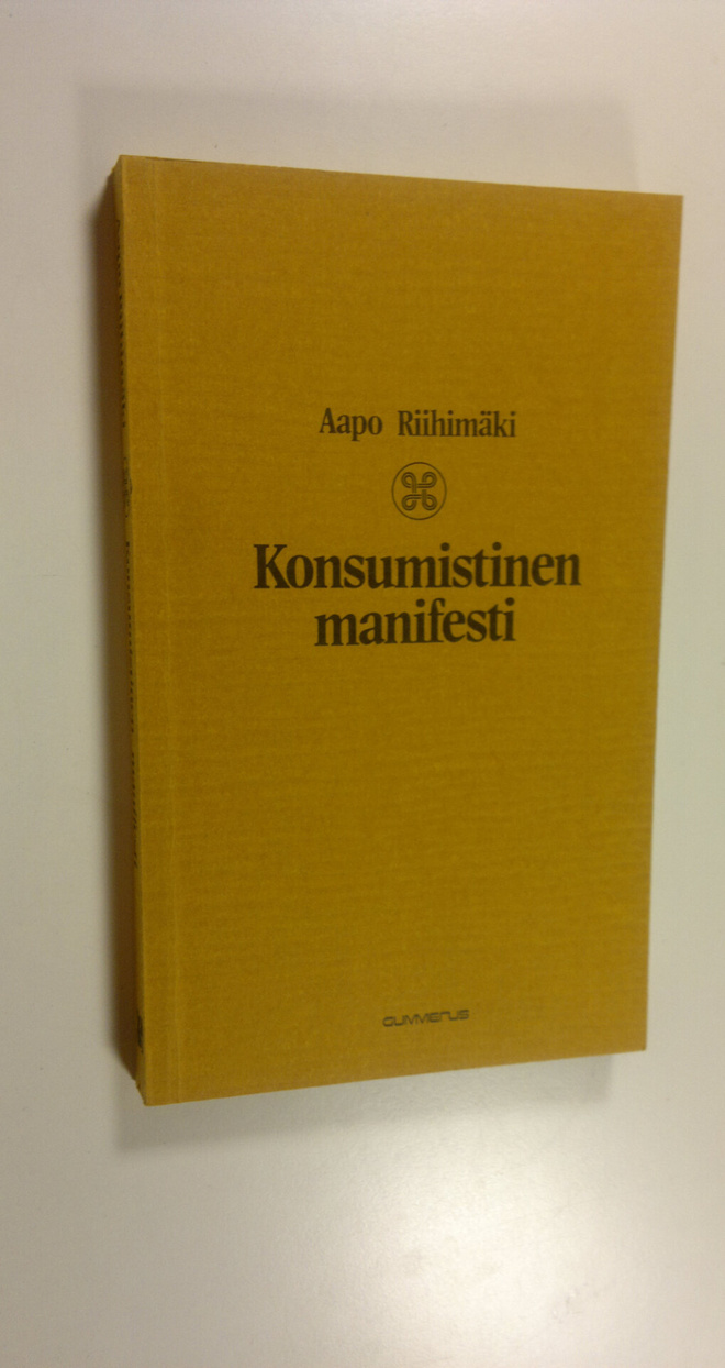 Aapo Riihimäki : Konsumistinen manifesti