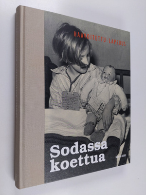 Sodassa koettua : Haavoitettu lapsuus