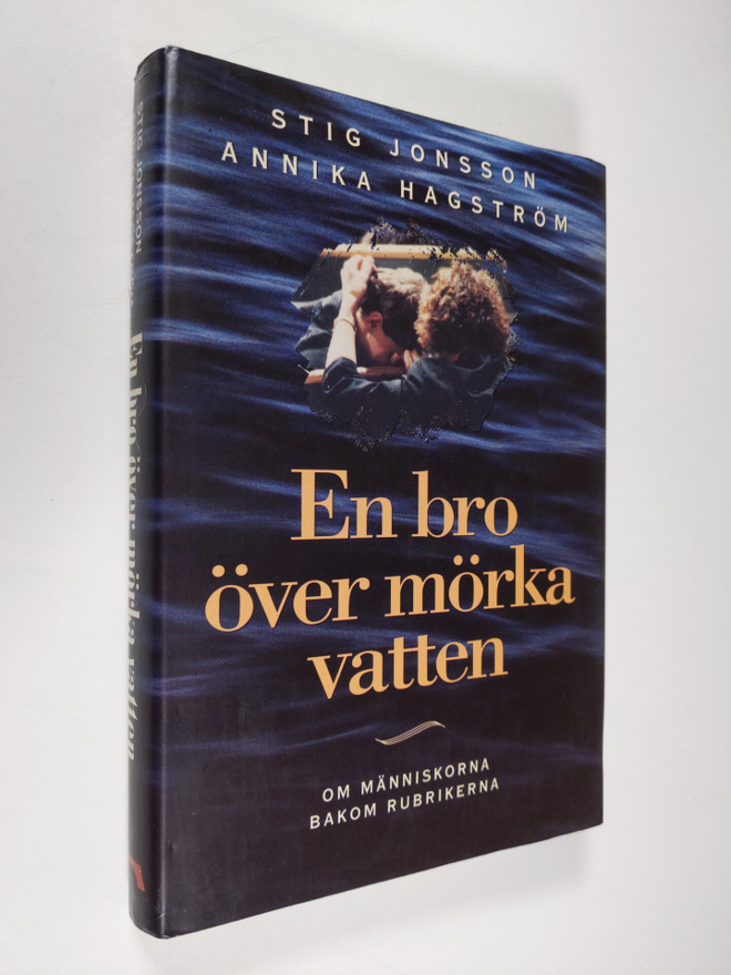 Stig Jonsson : En bro över mörka vatten : om människorna ...
